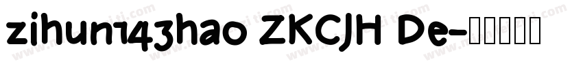 zihun143hao ZKCJH De字体转换